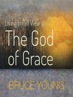 cover image of Living in Full View of the God of Grace